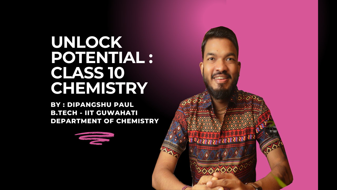 Unlock Potential: Class 10 Chemistry